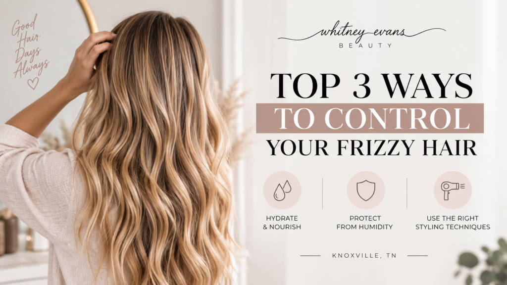 Top three ways to control frizzy hair and fight humidity