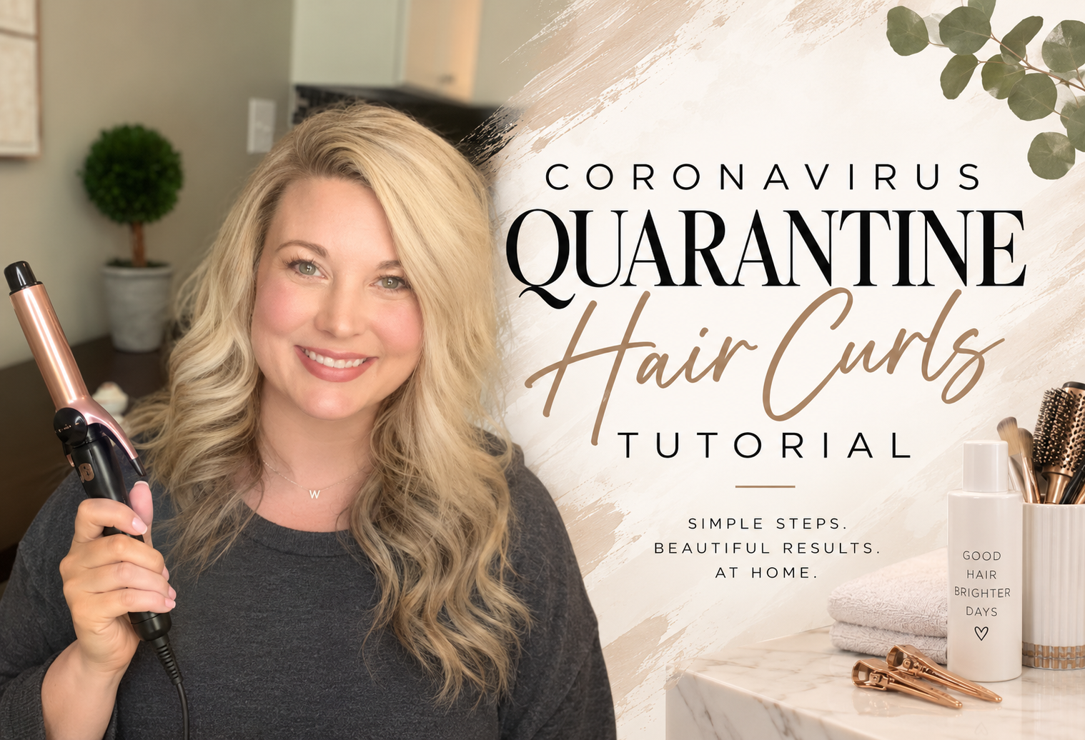 Coronavirus quarantine hair curls tutorial by Whitney Evans Beauty in Knoxville, TN