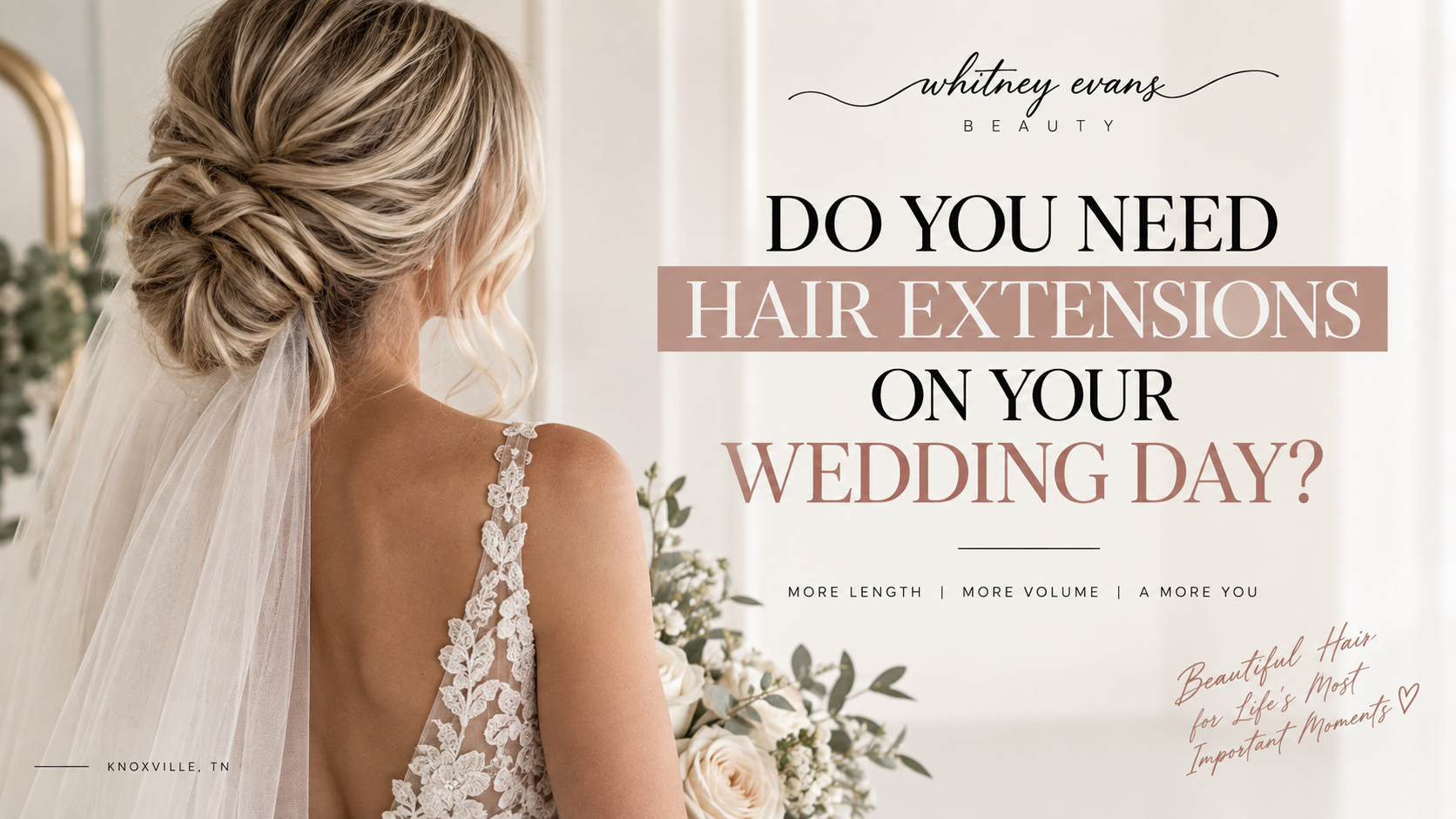 Bride with elegant wedding hairstyle featuring added length and volume from hair extensions